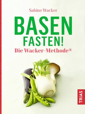 cover image of Basenfasten! Die Wacker-Methode&#174;